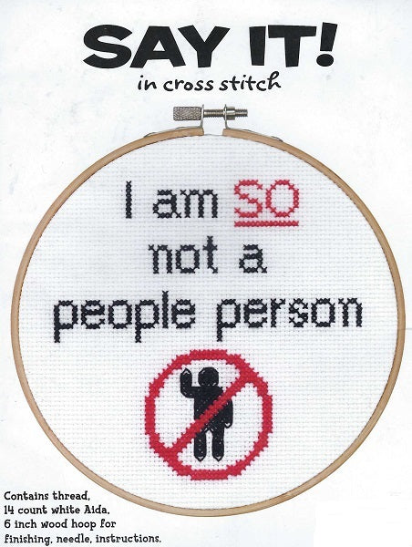 Say it in Cross Stitch Kit - Not A People Person